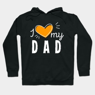 I Heart My Dad Best Dad In The World Daddy Lover Hoodie